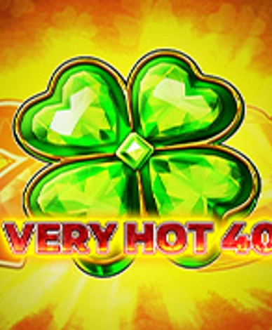 Very Hot 40