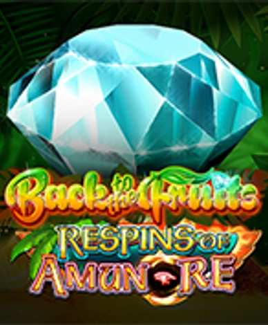 Back To The Fruits Respins Of Amun Re