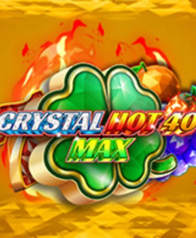 Crystal Hot 40 Max