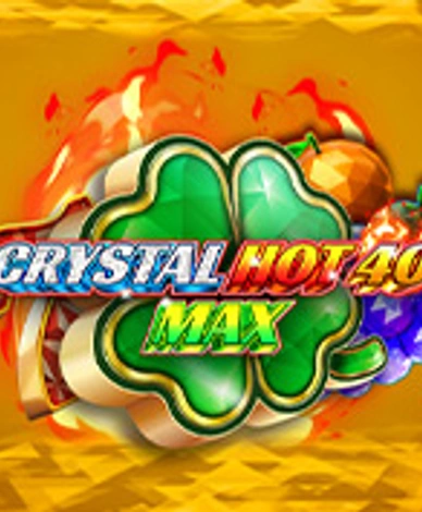Crystal Hot 40 Max