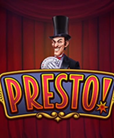 Presto!