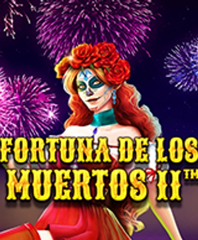 Fortuna de les Muertos II