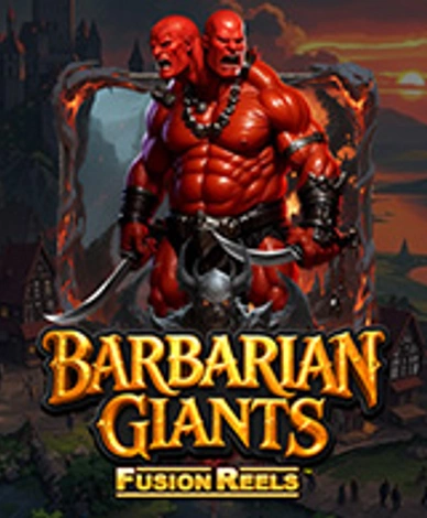 Barbarian Giants Fusion Reels
