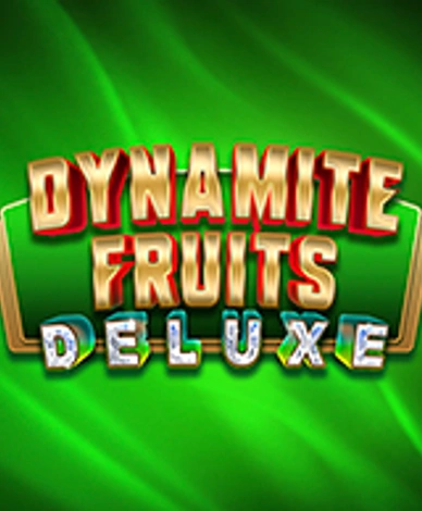 Dynamite Fruits Deluxe