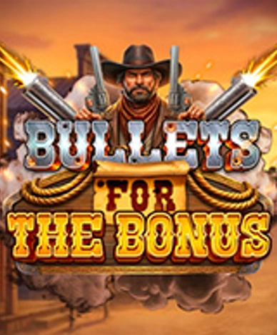 Bullets For The Bonus