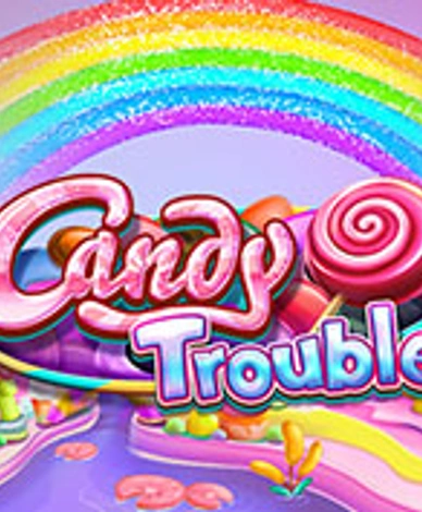 Candy Trouble