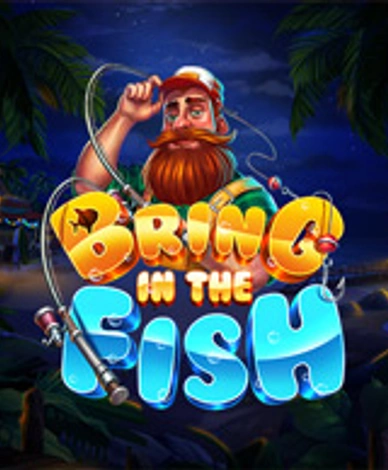 Bring in the Fish