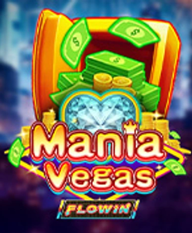 Mania Vegas Flowin