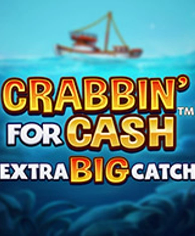 Crabbin For Cash Extra Big Catch