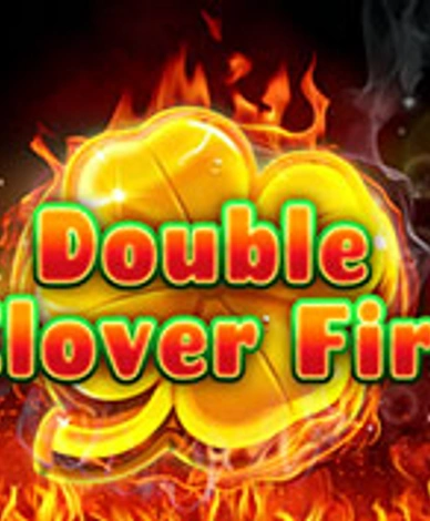 Double Clover Fire