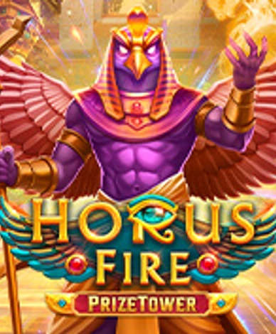 Horus Fire Prize Tower