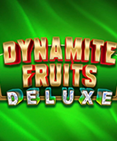 Dynamite Fruits Deluxe
