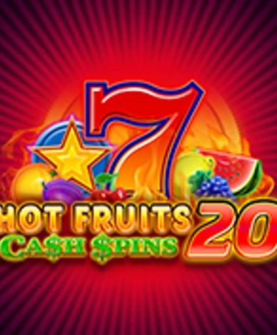 Hot Fruits 20 Cash Spins