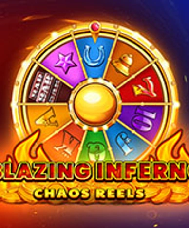 Blazing Inferno Chaos Reels