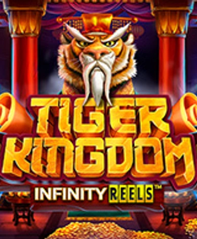 Tiger Kingdom Infinity Reels