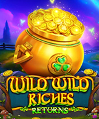 Wild Wild Riches Returns 