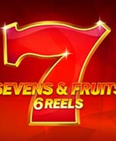 Sevens & Fruits: 6 Reels