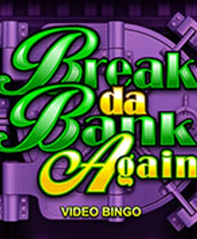 Break da Bank Again Video Bingo