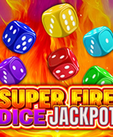 Super Fire Dice Jackpot