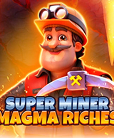 Super Miner - Magma Riches