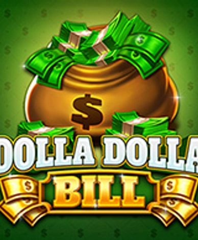 Dolla Dolla Bill