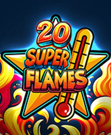 20 Super Flames