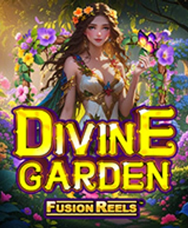 Divine Garden Fusion Reels