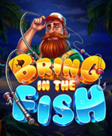 Bring in the Fish