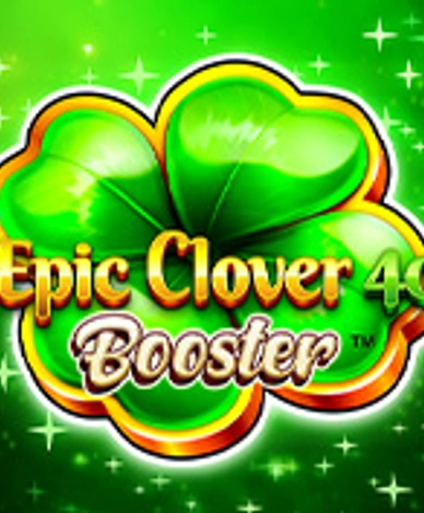 Epic Clover 40 Booster