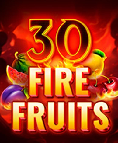 30 Fire Fruits Felix Stars