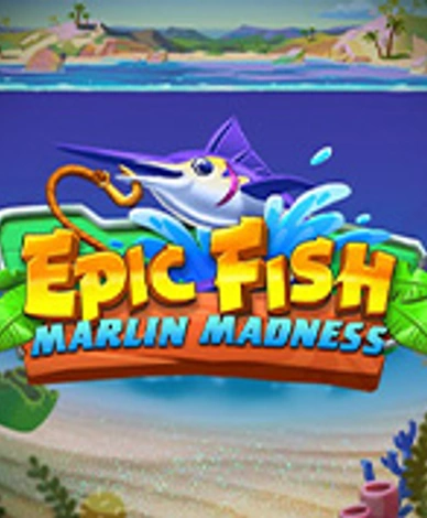 Epic Fish: Marlin Madness