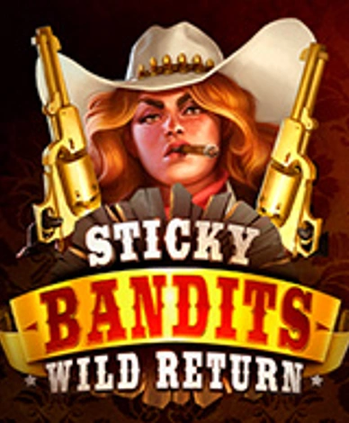Sticky Bandits: Wild return