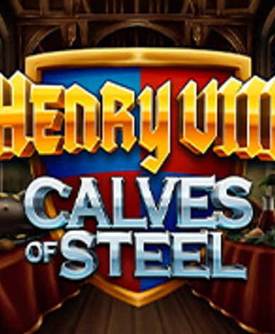 Henry 8th Calves Of Steel
