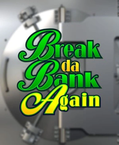 Break da Bank Again