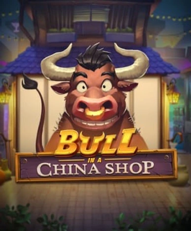 Bull in a China Shop