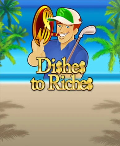 Dishes to Riches