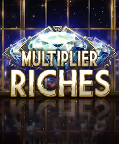 Multiplier Riches