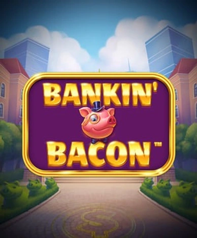 Bankin Bacon