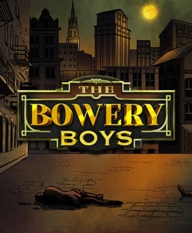 The Bowery Boys