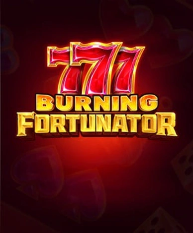 Burning Fortunator