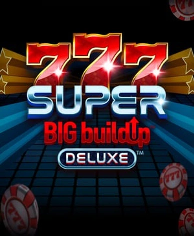 777 Super BigBuildUp Deluxe