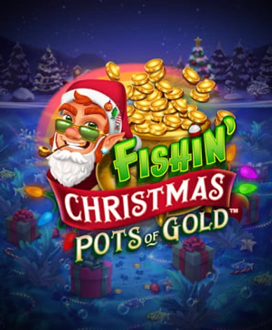 Fishin Christmas Pots of Gold