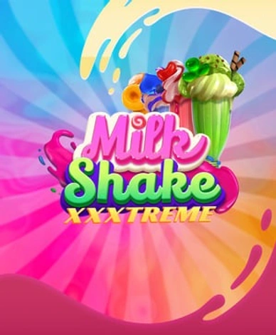 MilkShake XXXtreme