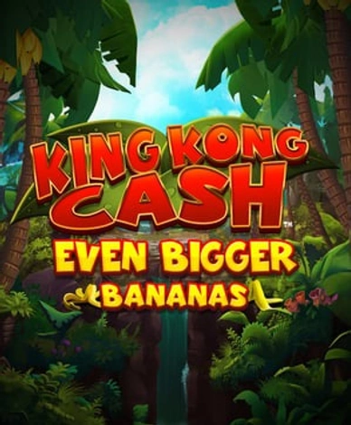 King Kong Cash Even Bigger Bananas