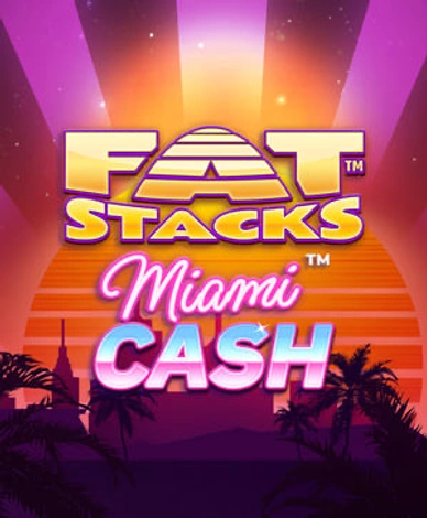 Fat Stacks Miami Cash