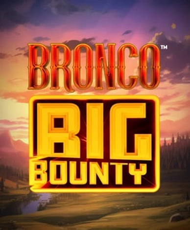 Bronco Big Bounty