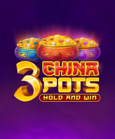 3 China Pots Hold and Win
