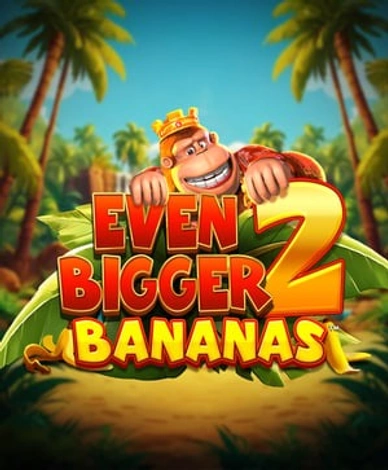 King Kong Cash Even Bigger Bananas 2