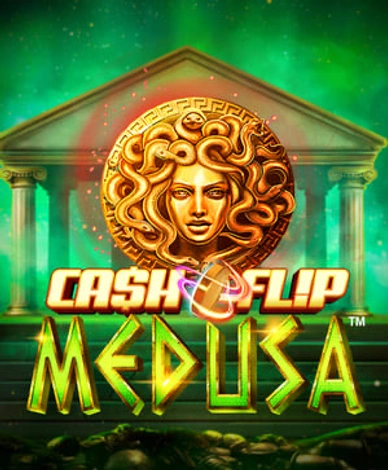 Cash Flip Medusa