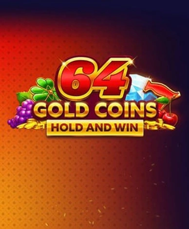 64 Gold Coins Hold And Win